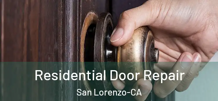 Residential Door Repair San Lorenzo-CA